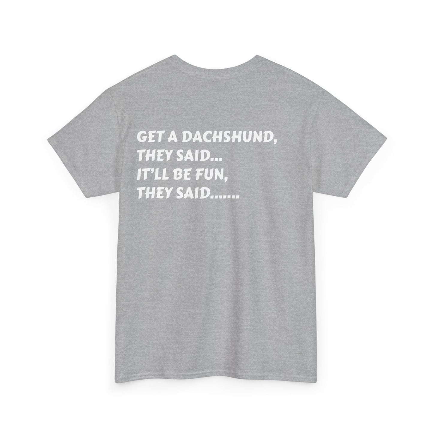 Dachshund Humor Unisex Tee - Dog Lover Gift