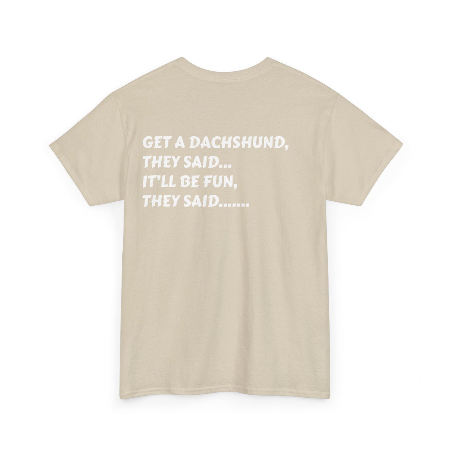Dachshund Humor Unisex Tee - Dog Lover Gift