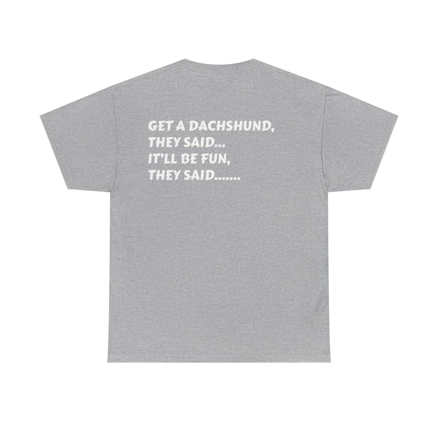 Dachshund Humor Unisex Tee - Dog Lover Gift