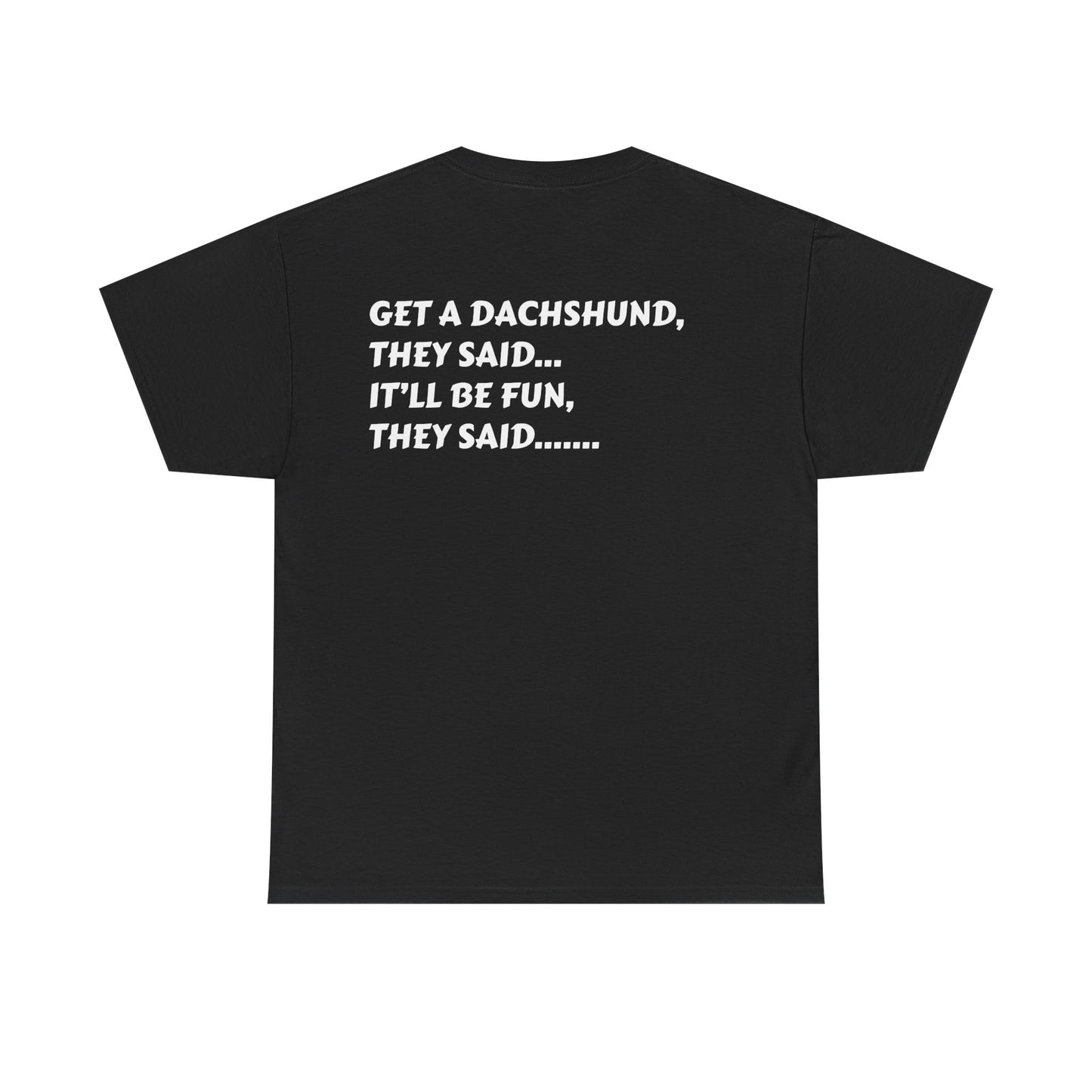 Dachshund Humor Unisex Tee - Dog Lover Gift