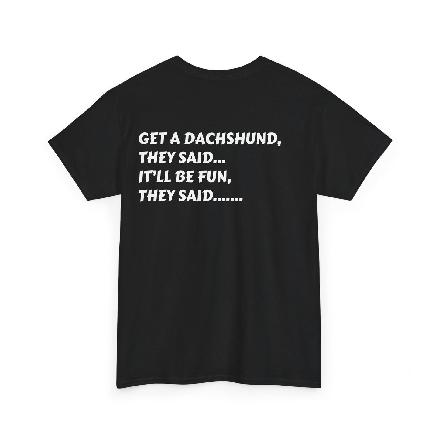 Dachshund Humor Unisex Tee - Dog Lover Gift